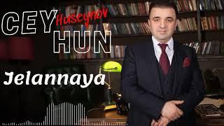 Ceyhun Huseynov -  Jelannaya  ( Джейхун Гусейнов  - ЖЕЛАННАЯ  )