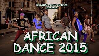 AFRICAN DANCE 2015 MIXED BY T.TAIWO PRODUCTION