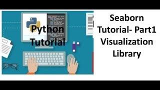 Tutorial 9- Seaborn Tutorial- Distplot, Joinplot, Pairplot  Part 1