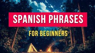 Learn Spanish Fast: Common Spanish Phrases for Everyday Use. Spanish for Beginners