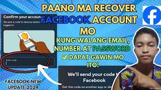 PAANO MA-RECOVER ANG FACEBOOK ACCOUNT WITHOUT EMAIL,NUMBER AND PASSWORD