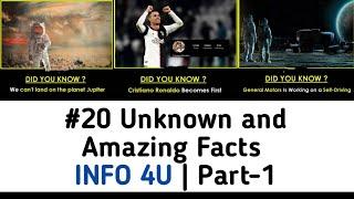 #20 Unknown and Amazing Facts | INFO 4U | Part-1