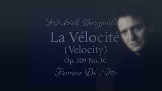 Friedrich Burgmüller – La Vélocité (Velocity), Op. 109 No. 10 – Franco Di Nitto