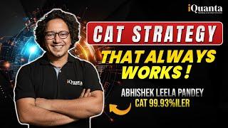 Strategy for CAT Exam that always works! | CAT Exam strategy to score 99%ile