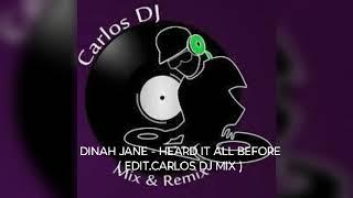 DINAH JANE - HEARD IT ALL BEFORE ( EDIT.CARLOS DJ MIX )