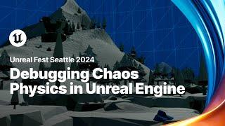 Debugging Chaos Physics in Unreal Engine | Unreal Fest 2024