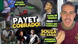 ATITUDE DE PAYET NÃO CAIU LEGAL DENTRO DO VASCO I SOUZA TREINANDO COMO ZAGUEIRO E CLIMA DE COBRANÇA!