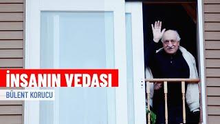 İnsanın vedası…. | Bülent Korucu #fethullahgülen #hocaefendi #hizmethareketi