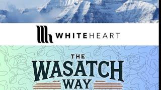 REPLAY: The Wasatch Way ~ White Heart Foundation