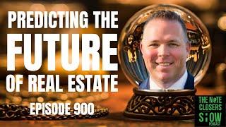 Predicting the Future of Real Estate Investing - Episode 900