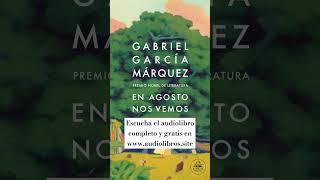Audiolibro: En agosto nos vemos - Gabriel García Márquez #audiolibros #freeaudiobooks #librosgratis