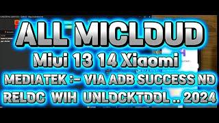 ALL DISABLE MICLOUD MIUI 13 14 XIAOMI MEDIATEK :- VIA ADB SUCCESS NO RELOCK WITH UNLOCK TOOL 2024