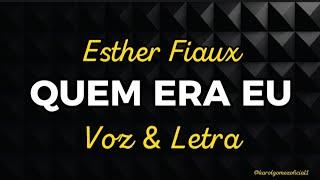 Quem Era Eu - Esther Fiaux | Voz e Letra