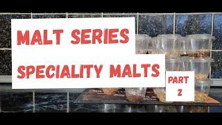 Malt Series | Speciality Malts Part 2 | Homebrew | Homebrewing | Malts