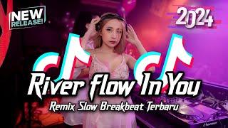 DJ River Flow In You Breakbeat Melody Full Bass Slow Version 2024