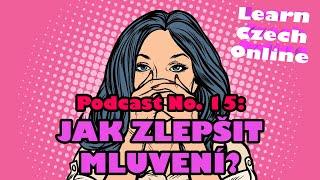 Jak zlepšit mluvení v češtině? (Podcast 15)