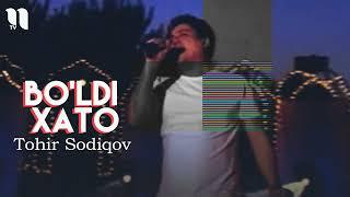 Tohir Sodiqov - Bo'ldi xato