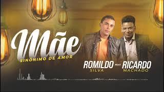 MÃE SINÔNIMO DE AMOR ( ROMILDO SILVA part. RICARDO MACHADO