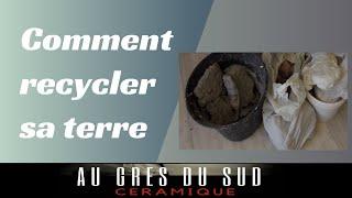 Cours poterie : COMMENT RECYCLER SA TERRE SECHE - au grès du sud