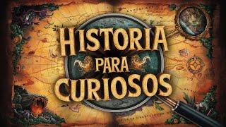 HISTORIA Y CURIOSIDADES FASCINANTES PARA CURIOSOS