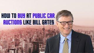 How To Buy At Public Car Auctions Near Me Like Bill Gates