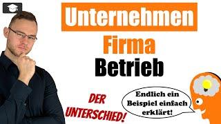 Unterschied Betrieb Unternehmen Firma erklärt mit Beispiel