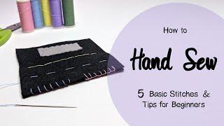 HOW TO HAND-SEW | Basic Stitches and Techniques (UPDATED TUTORIAL) 