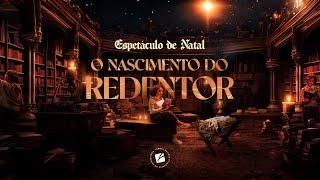 IBFT - O Nascimento do Redentor | 22/12/2024