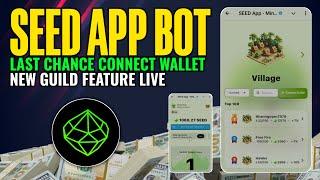 Seed App Last Chance To Connect Wallet | Seed App Guild Feature Update | Seed Mining New Update