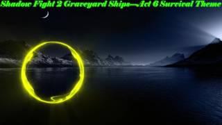 Shadow Fight 2 Act 6 Survival Theme |Graveyard Ships| \|/ 𝐋𝐢𝐧𝐝 𝐄𝐫𝐞𝐛𝐫𝐨𝐬 \|/