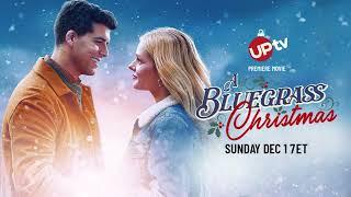 A Bluegrass Christmas: Why This UPtv Movie Will Warm Your Heart This Holiday Season