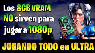  8GB de VRAM NO SIRVEN para 1080p  JUGANDO TODO en ULTRA 