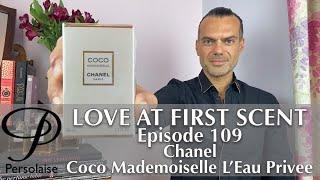 Chanel Coco Mademoiselle L’Eau Privee perfume review on Persolaise Love At First Scent ep 109