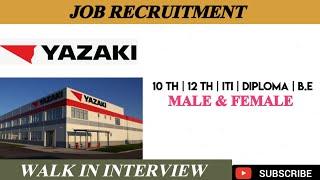 Yazaki India Private Limited Job Vacancy||Male & Female|Chennai Jobs|Maraimalai Nagar Jobs|Mnc Jobs|