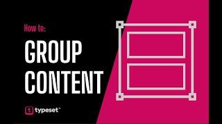 How to  Group Content in Typeset