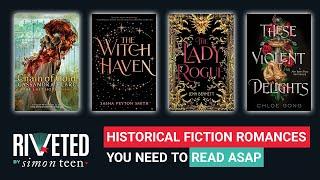 Historical Fiction Romances That You Need to Read | Riveted by Simon Teen Roundup