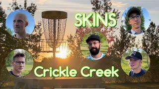 Big Money Skins @ Crickle Creek!