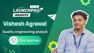 How Vishesh Agarwal Enhanced His QA Skills with Crio.Do | Student Review