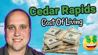 What is the Cost Of Living in Cedar Rapids, Iowa?