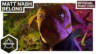 Matt Nash - Belong (Official Music Video)
