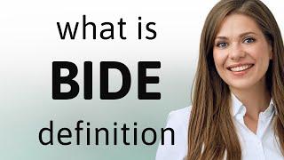 Bide | what is BIDE definition