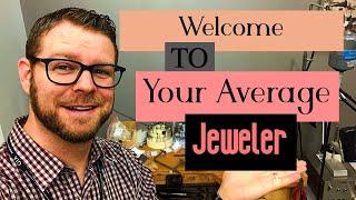 Your Average Jeweler welcome