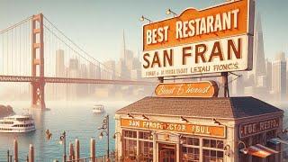 Top Rated Best 10 Restaurants in San Francisco