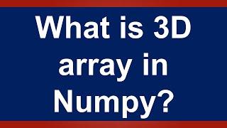 What 3D array in Numpy: Lesson 2