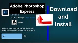 "Adobe Photoshop Express Download :Quick and Easy Installation