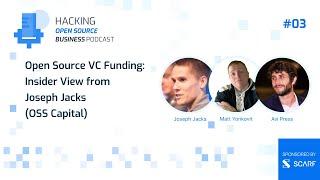 Open Source VC Funding: Insider View from Joseph Jacks (OSS Capital) - Hacking Open Source Business