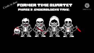 Former time quartet phase 2 (enderblock’s take)