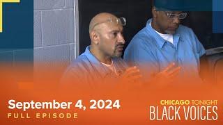 September 4, 2024 Full Episode — Chicago Tonight: Black Voices