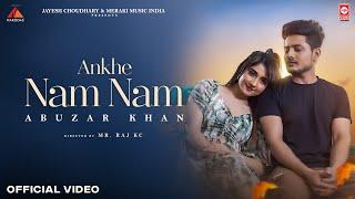 Aankhe Nam Nam ( Official Video) Abuzar Khan ft. Nisha Bhatt | Jayesh Choudhary | Latest Song 2023