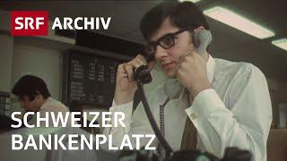 Finanzplatz Schweiz (1972) | Bankenboom wegen Bankgeheimnis | SRF Archiv